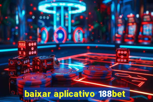 baixar aplicativo 188bet